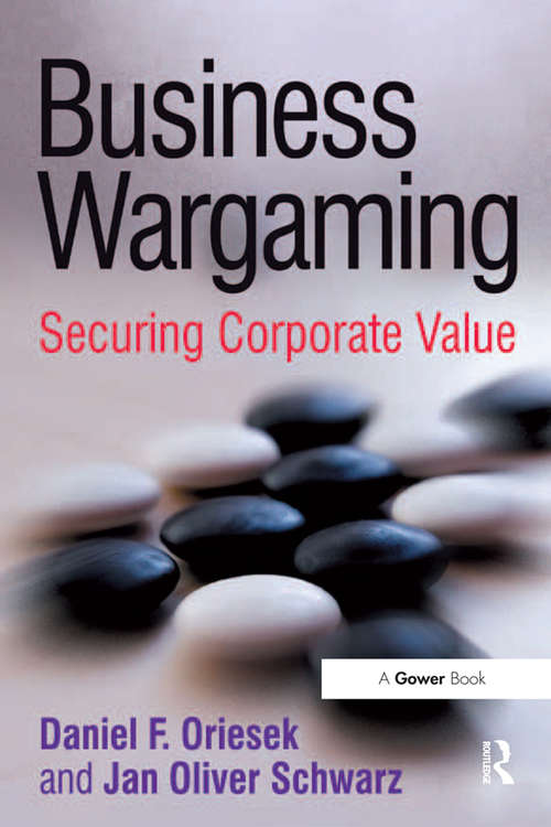 Business Wargaming: Securing Corporate Value (Uniscope. Publikationen Der Sgo Stiftung Ser.)
