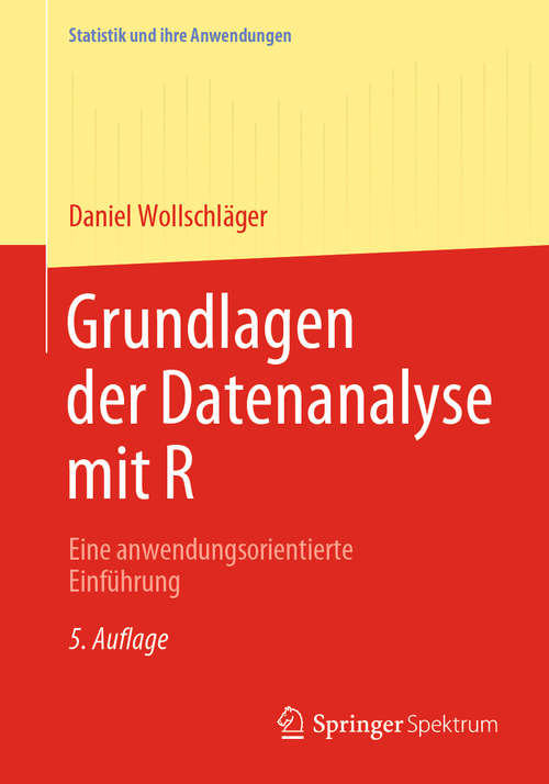 Book cover of Grundlagen der Datenanalyse mit R: Eine anwendungsorientierte Einführung (5. Aufl. 2020) (Statistik und ihre Anwendungen)