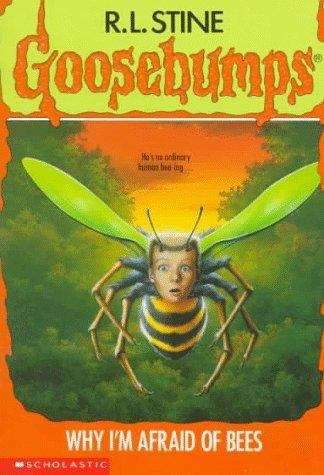 Book cover of Why I'm Afraid of Bees (Goosebumps #17)