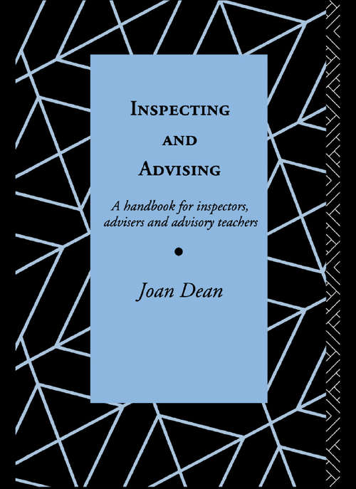 Inspecting and Advising: A Handbook for Inspectors, Advisers and Teachers