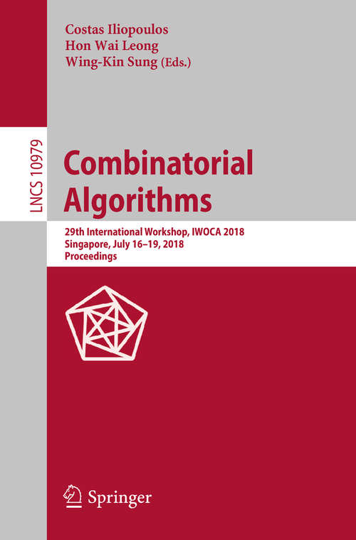 Combinatorial Algorithms: 22th International Workshop, Iwoca 2011, Victoria, Canada, July 20-22, 2011, Revised Selected Papers (Lecture Notes in Computer Science #7056)