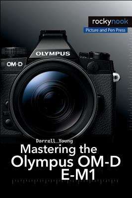 Book cover of Mastering the Olympus OM-D E-M1