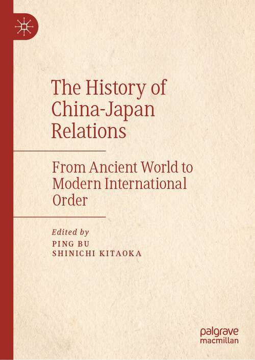 The History of China–Japan Relations: From Ancient World To Modern International Order
