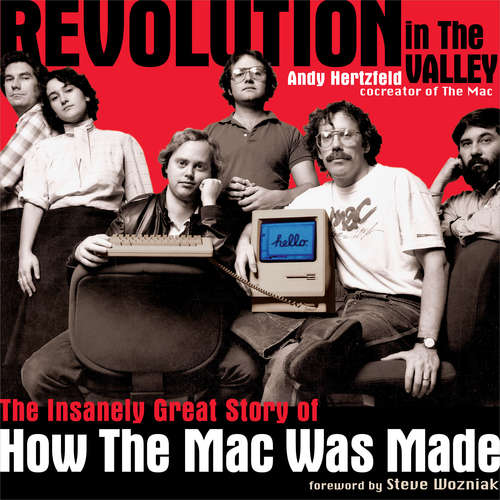 Book cover of Revolution in the Valley: The Insanely Great Story of How the Mac Was Made