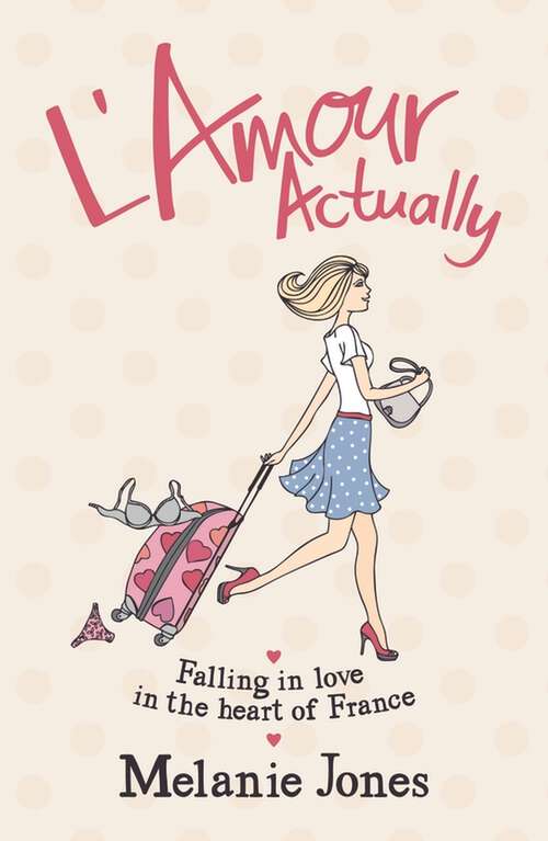 Book cover of L'Amour Actually: Falling in Love in the Heart of France
