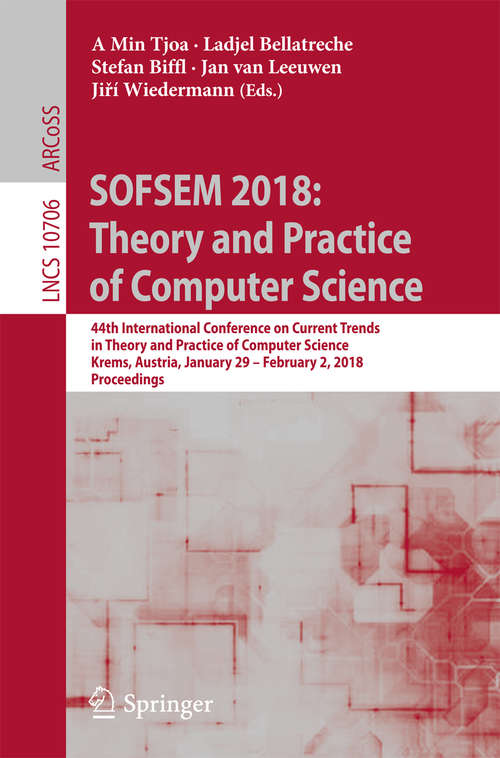 SOFSEM 2018: Theory and Practice of Computer Science