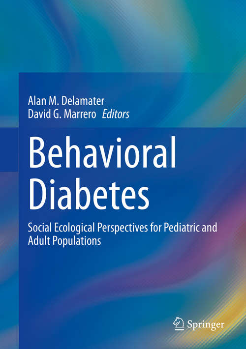 Behavioral Diabetes: Social Ecological Perspectives for  Pediatric and Adult Populations