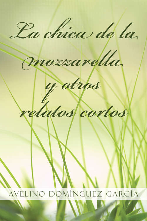 Book cover of La chica de la mozzarella y otros relatos cortos