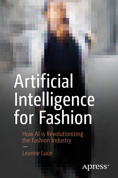 Book cover of Artificial Intelligence for Fashion: How AI is Revolutionizing the Fashion Industry (1st ed.)