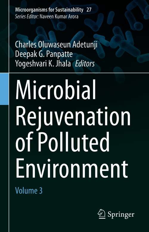 Book cover of Microbial Rejuvenation of Polluted Environment: Volume 3 (1st ed. 2021) (Microorganisms for Sustainability #27)