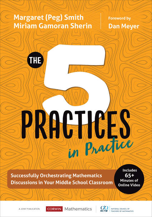Book cover of The Five Practices in Practice: Successfully Orchestrating Mathematics Discussions in Your Middle School Classroom (Corwin Mathematics Series)