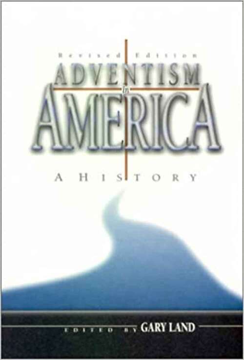 Adventism in America: A History