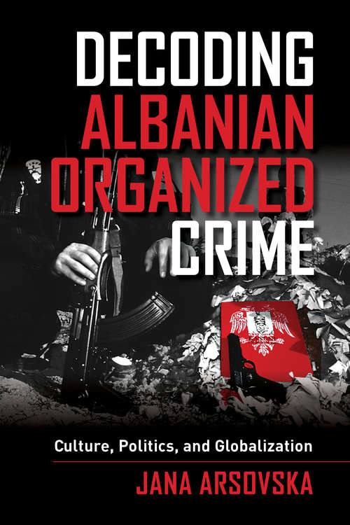 Book cover of Decoding Albanian Organized Crime