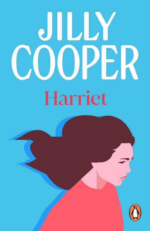 Book cover of Harriet: a story of love, heartbreak and humour set in the Yorkshire country from the inimitable multimillion-copy bestselling Jilly Cooper