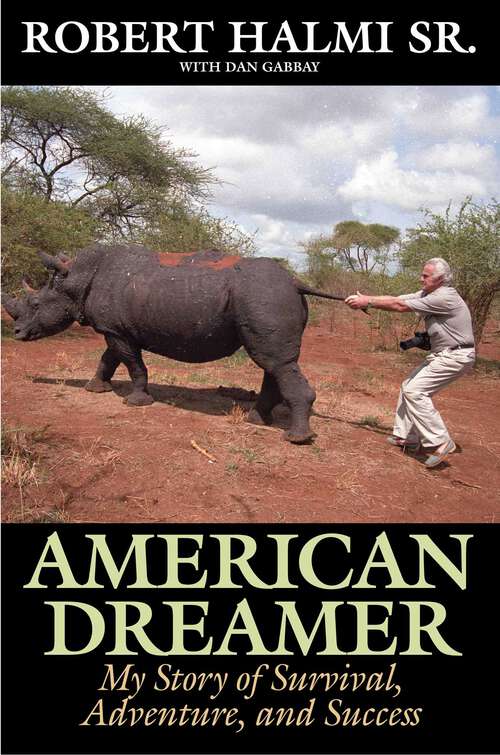 Book cover of American Dreamer: My Story of Survival, Adventure, and Success