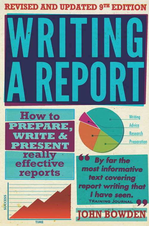 Book cover of Writing A Report, 9th Edition: How To Prepare, Write And Present Really Effective Reports