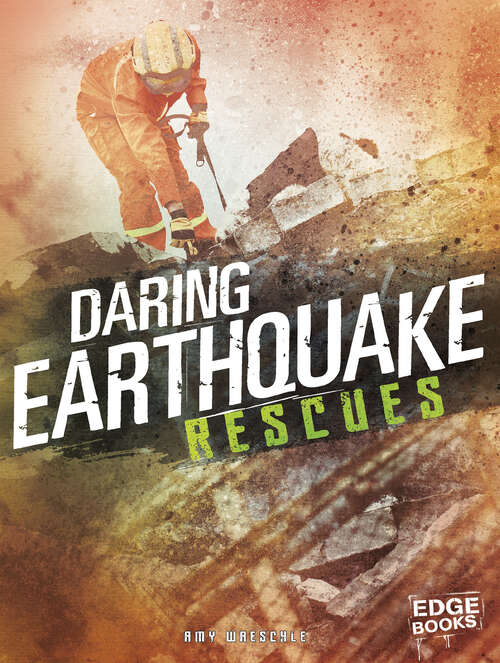 Book cover of Daring Earthquake Rescues (Rescued! Ser.)