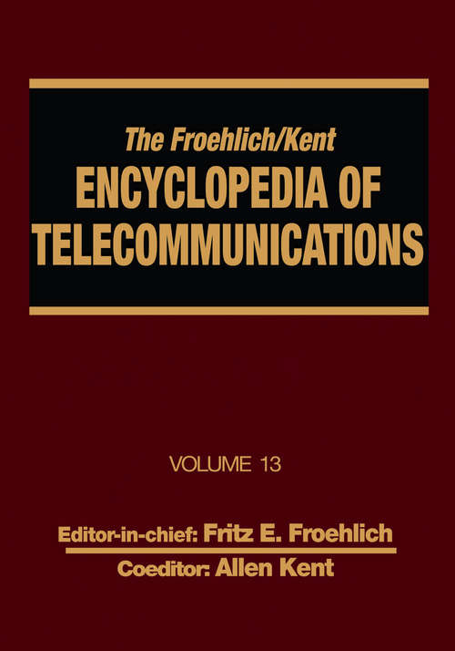 Book cover of The Froehlich/Kent Encyclopedia of Telecommunications: Volume 13 - Network-Management Technologies to NYNEX