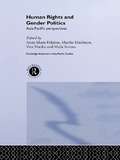 Human Rights and Gender Politics: Asia-Pacific Perspectives (Routledge Advances in Asia-Pacific Studies #Vol. 5)