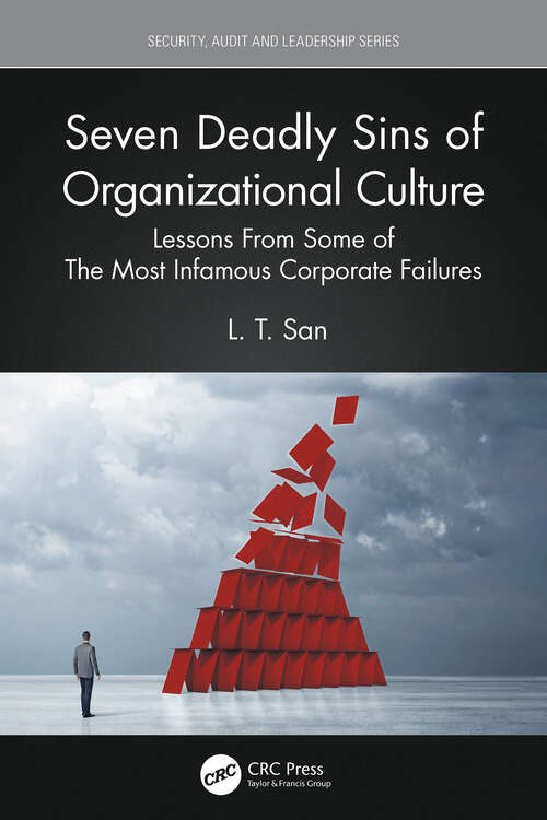 Book cover of Seven Deadly Sins of Organizational Culture: Lessons From Some of The Most Infamous Corporate Failures (Security, Audit and Leadership Series)
