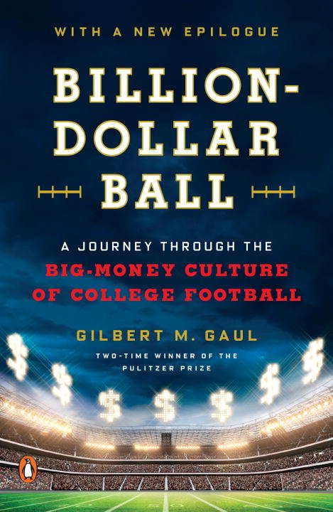Book cover of Billion-Dollar Ball: A Journey Through the Big-Money Culture of College Football