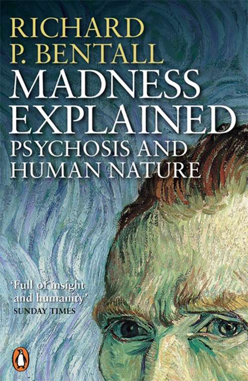Book cover of Madness Explained: Psychosis and Human Nature