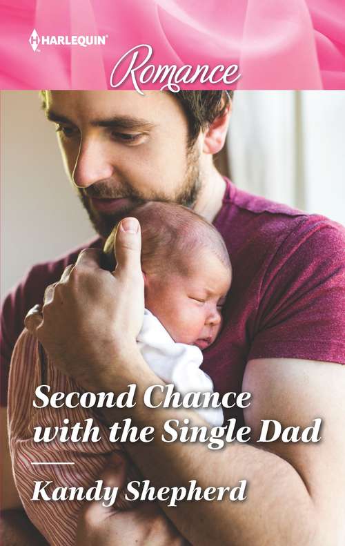 Second Chance with the Single Dad (Mills And Boon True Love Ser.)