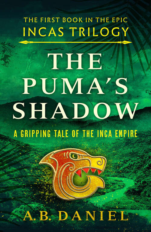 Book cover of The Puma's Shadow: Book One: The Puma's Shadow (Digital Original) (The Incas Trilogy)