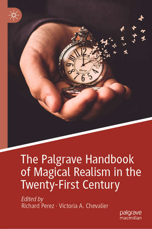 Book cover of The Palgrave Handbook of Magical Realism in the Twenty-First Century (1st ed. 2020)