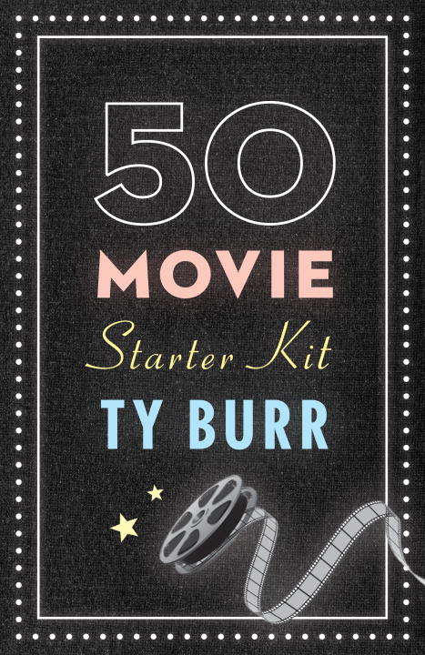 Book cover of The 50 Movie Starter Kit