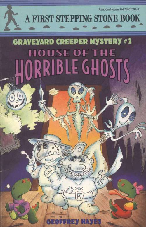 Book cover of House of the Horrible Ghosts (Graveyard Creeper Mysteries)