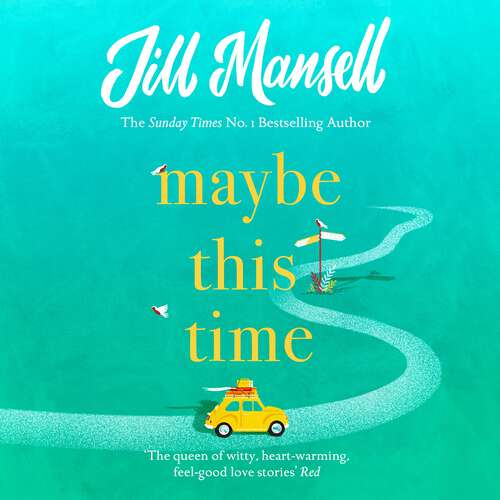 Book cover of Maybe This Time: The heart-warming new novel of love and friendship from the bestselling author