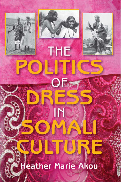 Book cover of The Politics of Dress in Somali Culture