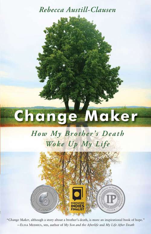 Book cover of Change Maker: How My Brother's Death Woke Up My Life
