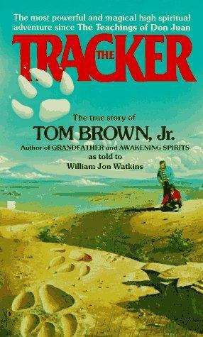 Book cover of The Tracker: The Story of Tom Brown, Jr. as told to William Jon Watkins