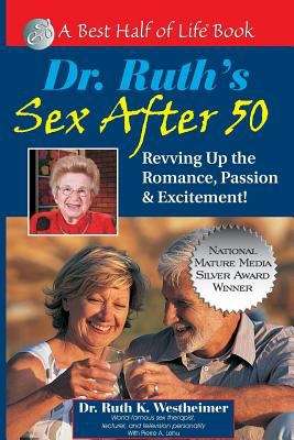 Book cover of Dr. Ruth's Sex After 50: Revving Up the Romance, Passion and Excitement!
