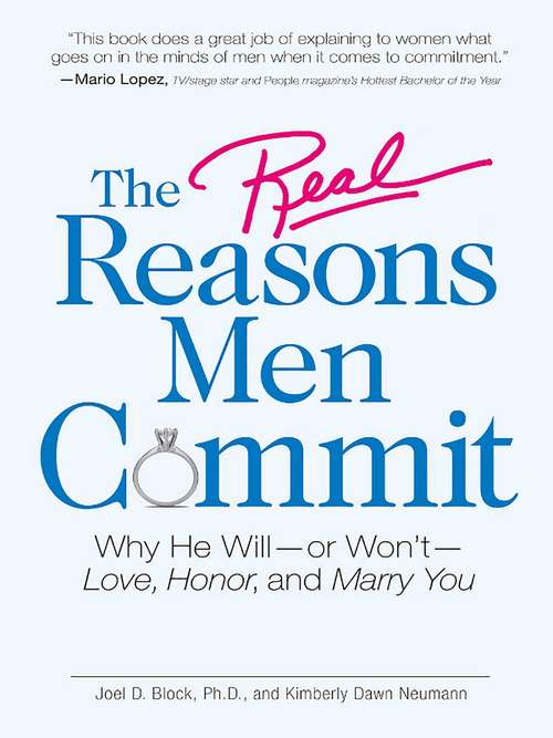 Book cover of The Real Reasons Men Commit: Why He Will - or Won't - Love, Honor and Marry You