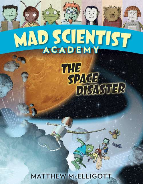 Book cover of Mad Scientist Academy: The Space Disaster (Mad Scientist Academy #3)