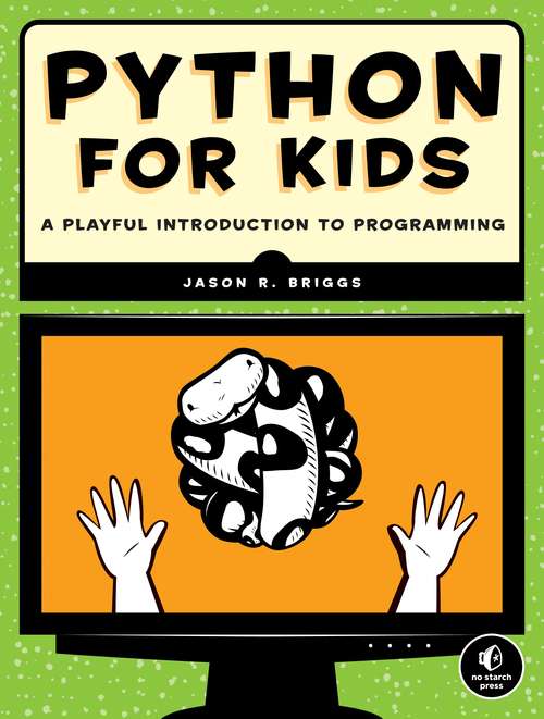 Book cover of Python for Kids: A Playful Introduction To Programming