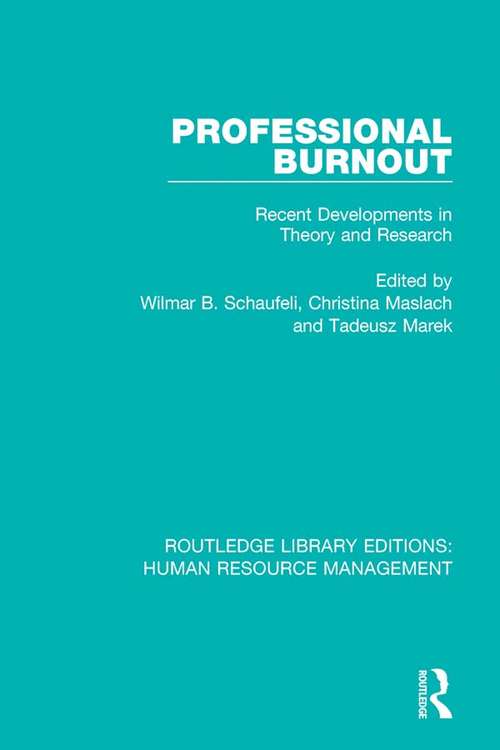 Book cover of Professional Burnout: Recent Developments in Theory and Research (Routledge Library Editions: Human Resource Management)