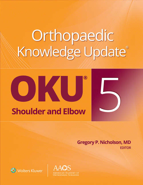 Orthopaedic Knowledge Update: Shoulder and Elbow 5: Ebook without Multimedia (Orthopaedic Knowledge Update)