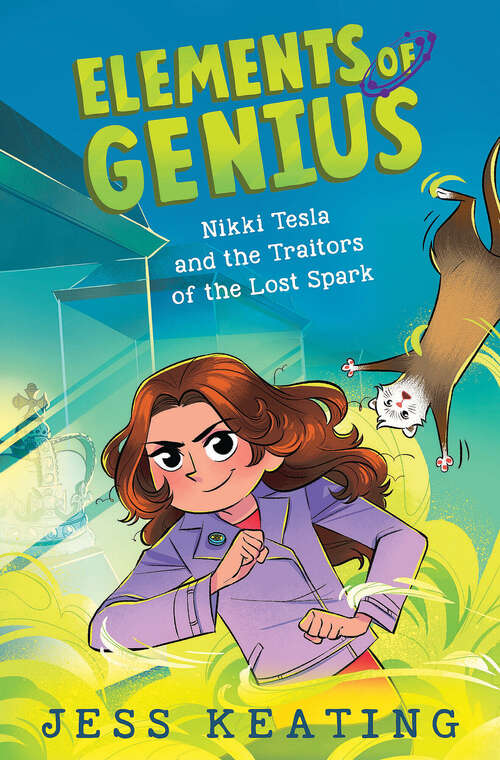 Book cover of Nikki Tesla and the Traitors of the Lost Spark (Elements of Genius #3)