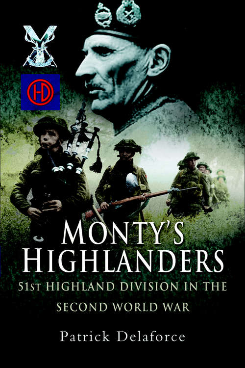 Book cover of Monty's Highlanders: 51st Highland Division in the Second World War