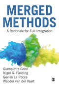 Merged Methods: A Rationale for Full Integration