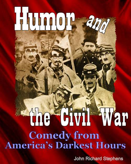 Humor and the Civil War: Comedy from America's Darkest Hours