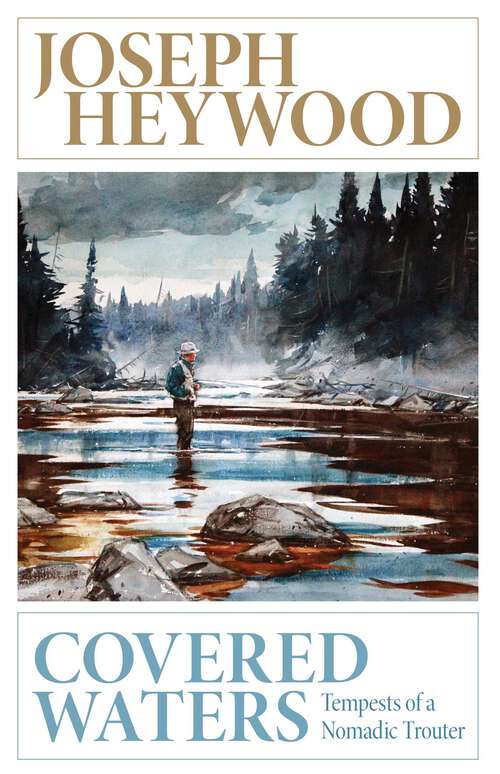 Book cover of Covered Waters: Tempests of a Nomadic Trouter (2nd Edition)