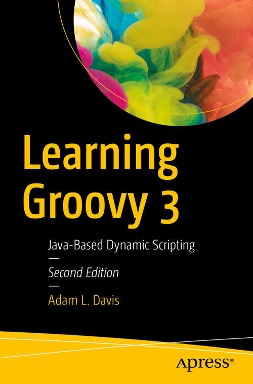 Book cover of Learning Groovy 3: Java-Based Dynamic Scripting (2nd ed.)