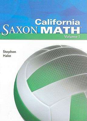 Book cover of California Saxon Math: Intermediate 6, Volume 1