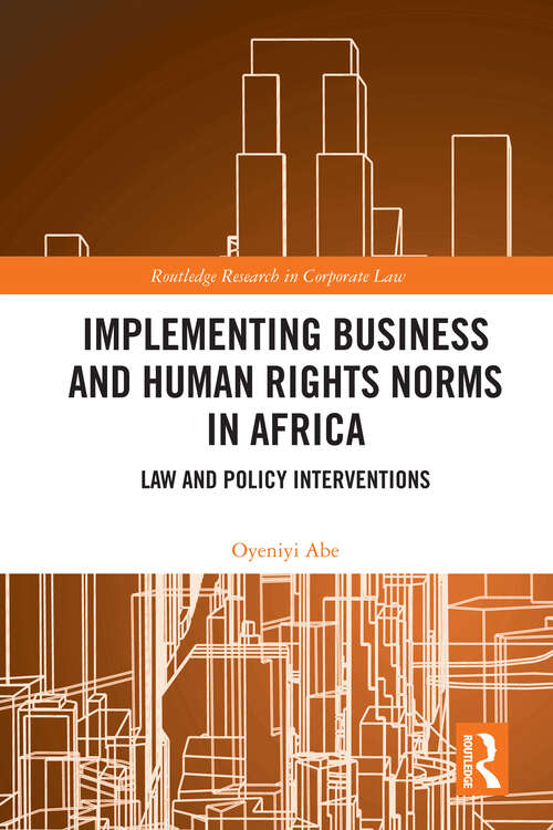 Book cover of Implementing Business and Human Rights Norms in Africa: Law And Policy Interventions (Routledge Research in Corporate Law)