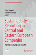 Sustainability Reporting in Central and Eastern European Companies: International Empirical Insights (MIR Series in International Business)